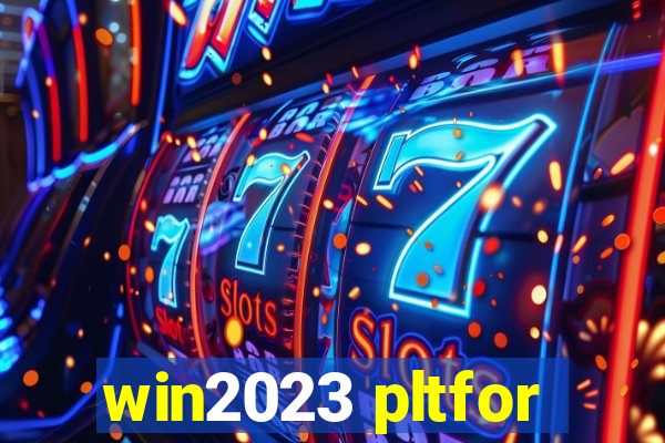 win2023 pltfor